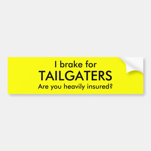 Autocollant De Voiture Je pour, TAILGATERS, sont-ils vous freinent-ils (Devant)