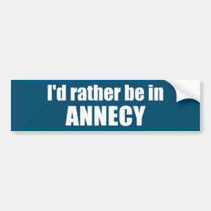 Autocollant De Voiture Je préfère être à Annecy France