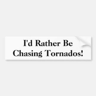 Autocollant De Voiture Je Préférerais Chasser Les Tornados ! Auto-collant