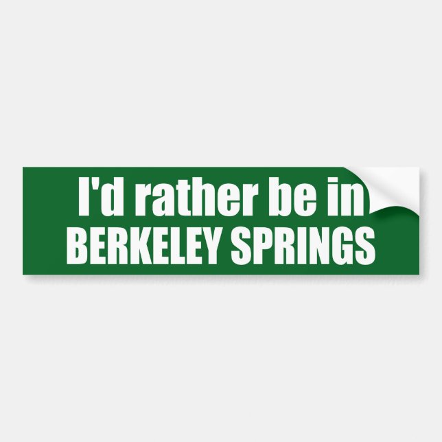 Autocollant De Voiture Je préférerais être à Berkeley Springs West Virgin (Devant)