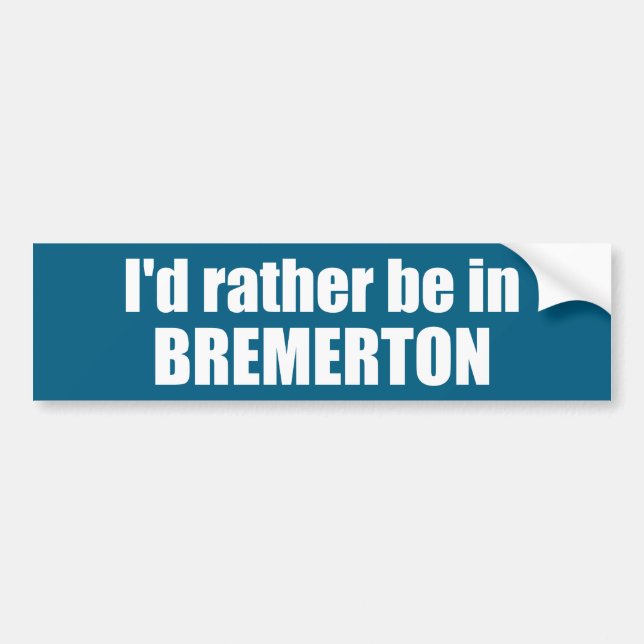 Autocollant De Voiture Je préférerais être à Bremerton Washington (Devant)