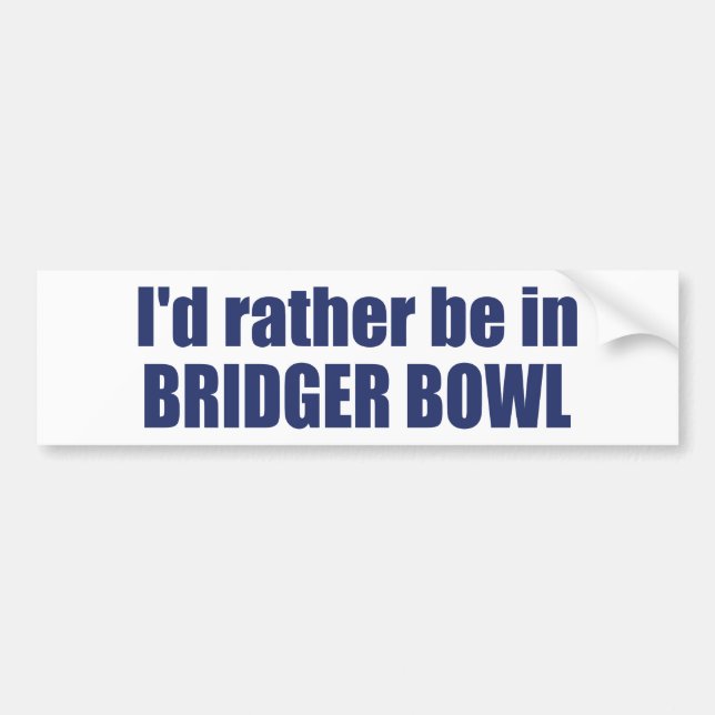 Autocollant De Voiture Je préférerais être à Bridger Bowl (Devant)