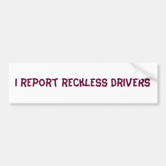 Autocollant De Voiture Je rapporte les conducteurs imprudents
