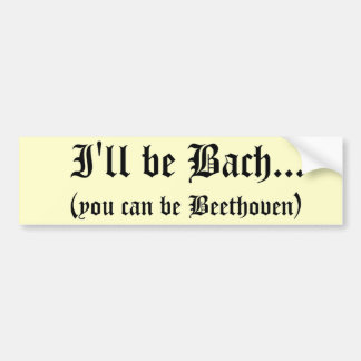 Autocollant De Voiture Je serai adhésif pour pare-chocs de Bach…