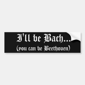 Autocollant De Voiture Je serai adhésif pour pare-chocs de Bach…
