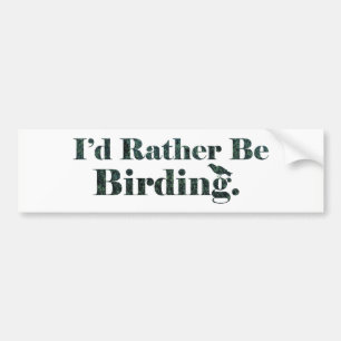 Autocollant De Voiture Je serais plutôt cadeau de Birding - de