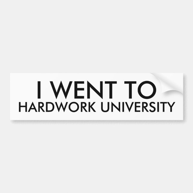 AUTOCOLLANT DE VOITURE JE SUIS ALLÉ À L'UNIVERSITÉ HARDWORK, (Devant)