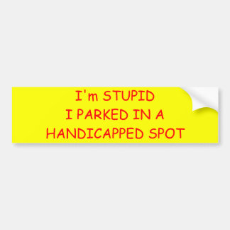 Autocollant De Voiture Je suis STUPIDI GARÉ DANS UNE TACHE HANDICAPÉE
