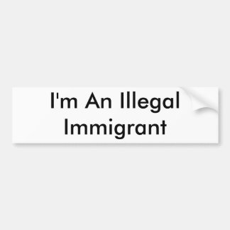 Autocollant De Voiture Je suis un immigrant illégal