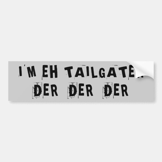 Autocollant De Voiture Je suis un Tailgater Der Der Der (Devant)