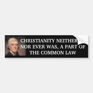 Autocollant De Voiture Jefferson.jpg, CHRISTIANISME NI N'EST, NI ÈVE…
