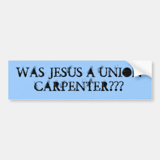 Autocollant De Voiture Jésus était-il un charpentier des syndicats ? ? ?