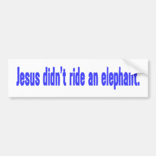 Autocollant De Voiture Jésus ne monte pas sur un éléphant Bumper