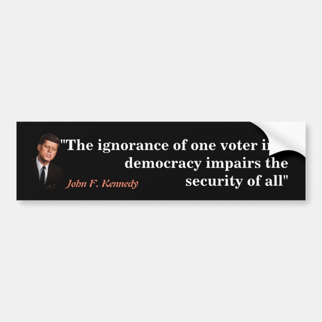 Autocollant De Voiture John F. Kennedy Citation sur les électeurs à faibl (Devant)