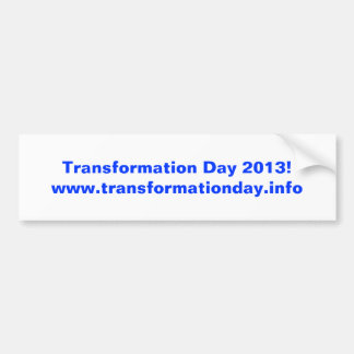 Autocollant De Voiture Jour 2013 de transformation ! bumpersticker