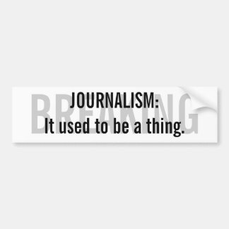 Autocollant De Voiture "Journalisme : Il était adhésif pour pare-chocs
