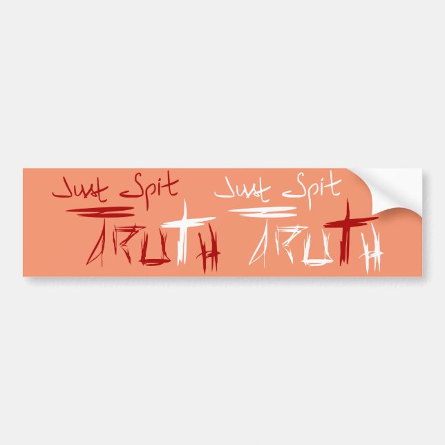 Autocollant De Voiture Just Spit Truth (Devant)