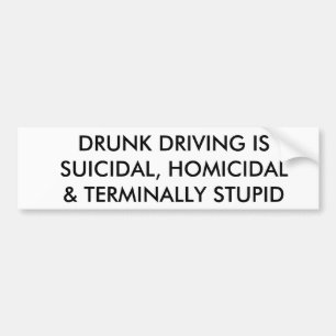AUTOCOLLANT DE VOITURE LA CONDUITE EN ÉTAT D'IVRESSE EST SUICIDAIRE,