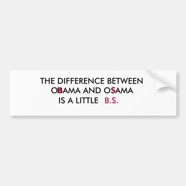 AUTOCOLLANT DE VOITURE LA DIFFÉRENCE ENTRE, OBAMA ET OSAMA, EST A… (Devant)