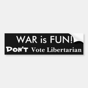Autocollant De Voiture La GUERRE est AMUSEMENT ! Ne votez pas le