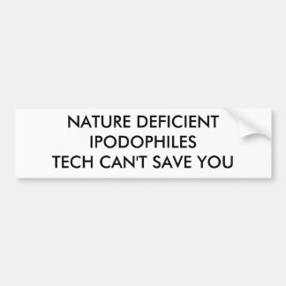AUTOCOLLANT DE VOITURE LA NATURE IPODOPHILESTECH DÉFICIENT NE PEUT PAS