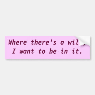 Autocollant De Voiture Là où il y a une volonté, je veux être dans lui