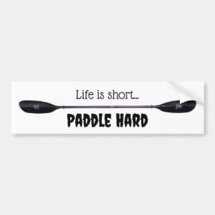 Autocollant De Voiture La vie est courte...Paddle dur