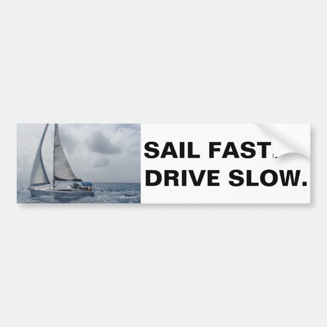 Autocollant De Voiture La voile jeûnent. Conduisez lent (Devant)