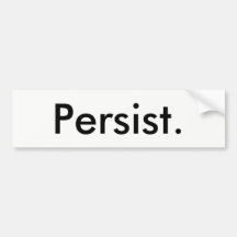 L'adhésif pour pare-chocs qui dit "persistent. "