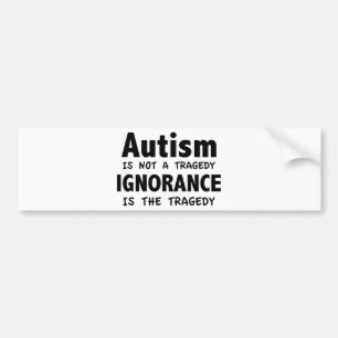 Autocollant De Voiture L'Autisme N'Est Pas Une Tragédie, L'Ignorance Est