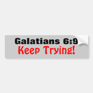 Autocollant De Voiture Le 6:9 de Galatians continuent l'essai !