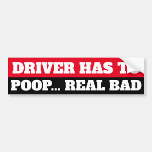 AUTOCOLLANT DE VOITURE LE CONDUCTEUR DOIT POOP VRAIMENT MAUVAIS