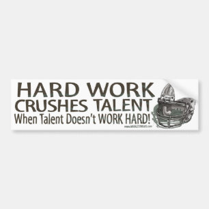 Autocollant De Voiture Le dur labeur écrase le talent Bumpersticker