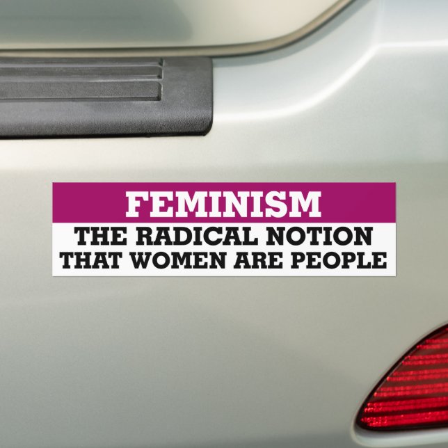 Autocollant De Voiture Le Féminisme La Notion Radicale Que Les Femmes Son (En voiture)