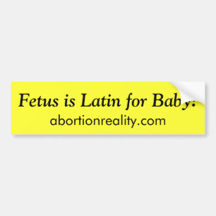 Autocollant De Voiture Le foetus est latin pour le bébé ! , adhésif po