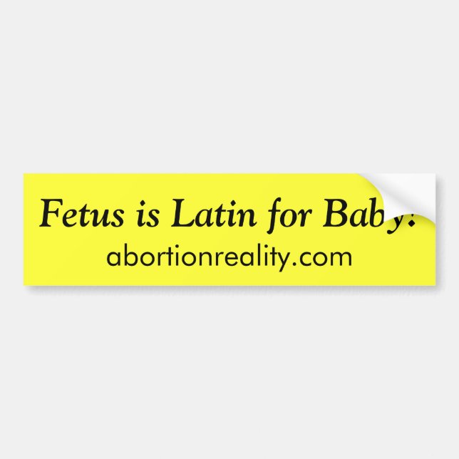 Autocollant De Voiture Le foetus est latin pour le bébé ! , adhésif pour (Devant)