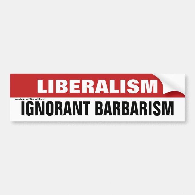 Autocollant De Voiture Le libéralisme est une barbarie ignorante (Devant)