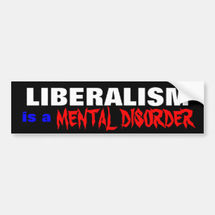 Autocollant De Voiture Le LIBÉRALISME, TROUBLE MENTAL, est a