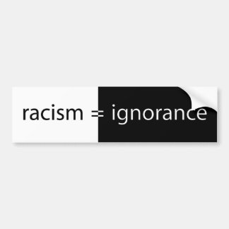 Autocollant De Voiture Le racisme égale l'ignorance