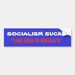 AUTOCOLLANT DE VOITURE LE SOCIALISME SUCE, "VIVANT LIBREMENT EN AMÉRIQUE