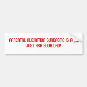 AUTOCOLLANT DE VOITURE LE SYNDROME PARENTAL D'ALIÉNATION EST VRAI.  JUSTE