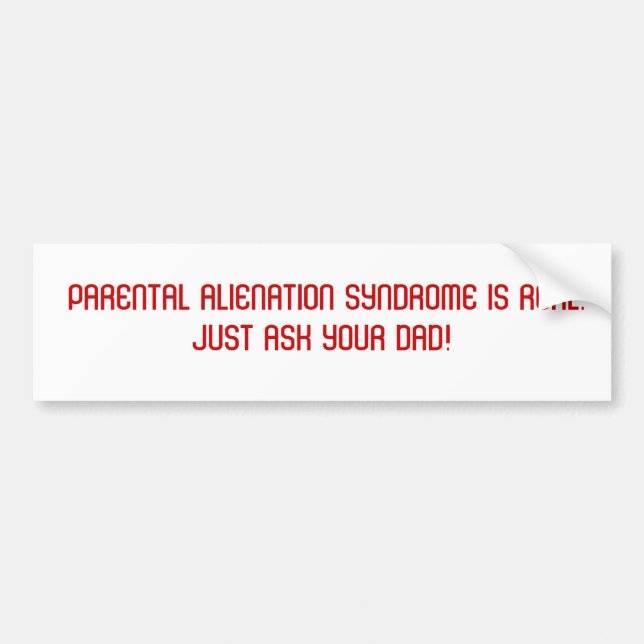 AUTOCOLLANT DE VOITURE LE SYNDROME PARENTAL D'ALIÉNATION EST VRAI.  JUSTE (Devant)