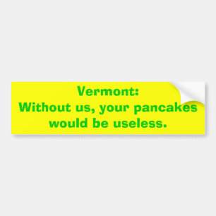 Autocollant De Voiture Le Vermont : Sans nous, vos crêpes seraient usel…