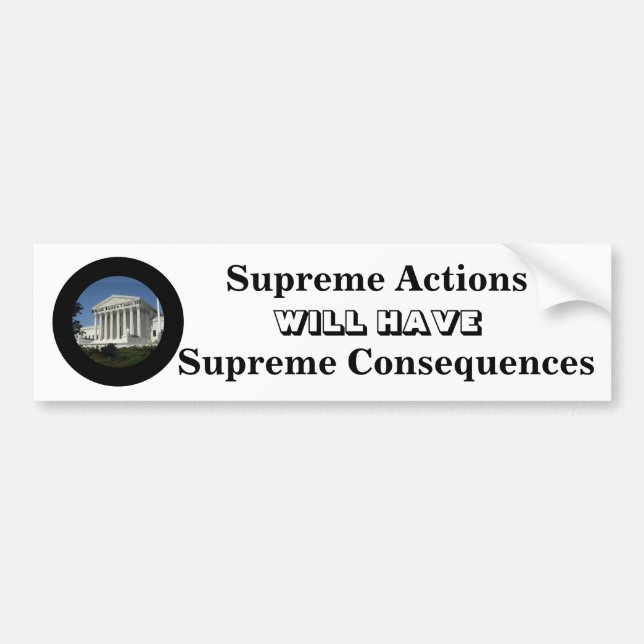 Autocollant De Voiture Les actions suprêmes auront des conséquences suprê (Devant)