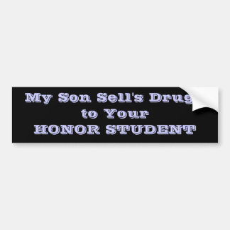 Autocollant De Voiture Les drogues de ma vente de fils à votre ÉTUDIANT