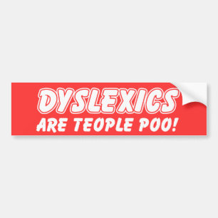 Autocollant De Voiture Les dyslexiques sont adhésif pour pare-chocs drôle