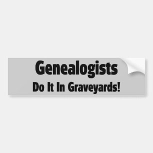 Autocollant De Voiture Les Généalogistes Le Font Dans Les Cimetière