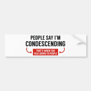 Autocollant De Voiture Les gens disent que je suis condescendant