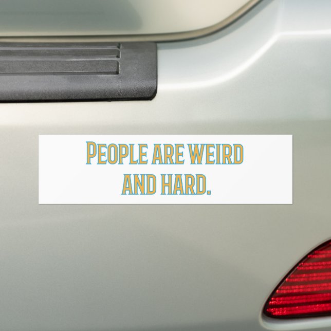 Autocollant De Voiture Les gens sont bizarres et difficiles (En voiture)