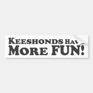 Autocollant De Voiture Les Keeshonds ont plus d'amusement ! - Adhésif